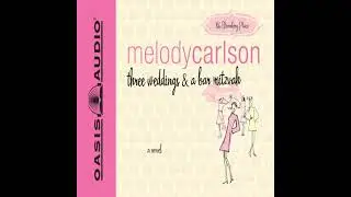 Three Weddings and a Bar Mitzvah by Melody Carlson | Full Audiobook