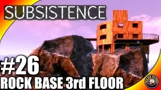 Subsistence Let's Play - EP. 26 - Base Build And Repairs - Subsistence Gameplay (S1)