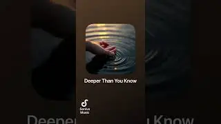 Deeper Than You Know 