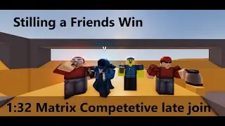Stealing a Friends Win 1:32 Matrix Competetive late join (@Mr_Star) // Roblox Arsenal Gameplay