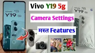 vivo y19 5g camera features / vivo y19 camera settings / vivo y19 5g camera