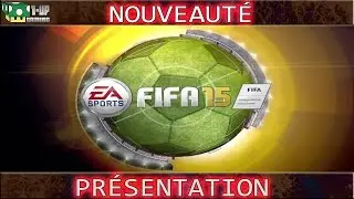 Fifa 15 - Pr&eacute;sentation - {Xbox One/PS4} FR