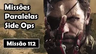 MGS: The Phantom Pain- Miss&atilde;o Paralela Side Ops 112- Extra&ccedil;&atilde;o do Agente de Intelig&ecirc;ncia