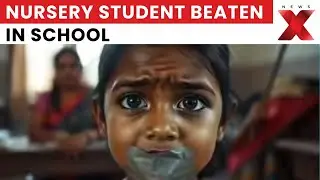 Hyderabad School Horror: Nursery Student Beaten By School Helper, Hospitalized | NewsX