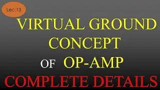 Lec-13 Virtual Ground Concept of Op Amp | LICA | R K Classes | Hindi+Eng |