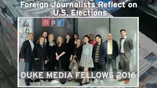 Foreign Journalists Reflect on U.S.  Elections