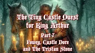 Part 7   Fowey, Castle Dore and The Tristan Stone