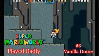 Super Mario World (Played Badly) #3 - Vanilla Dome