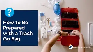 Tracheostomy Care: How to Be Prepared with a Go Bag