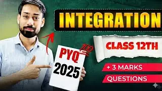 Integration Class 12 PYQ 2025 | Most Expected +3 Marks Questions | CBSE Boards