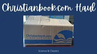 Christianbook.com Haul | Science & Classics