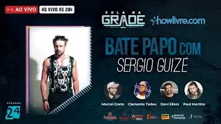 COLA NA GRADE #6 - SÉRGIO GUIZÉ