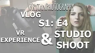 Vlog: VR & Studio shoot! S1:E4