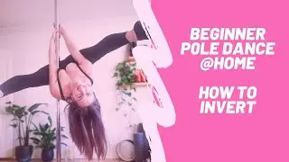 Inverting for beginner Pole Dancers | DIY Pole Dance at home