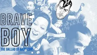 Stop Worrying & Love the Bomb - Brave Boy The Ballad of Baby Curt