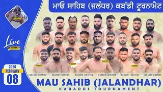 Mau Sahib (Jalandhar) Kabaddi Cup Live | 8 Feb 2026 | Today Kabaddi Live Tournament