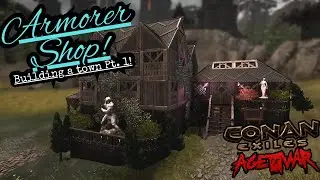 Armorer Shop - Conan Exiles - Building A Town Pt. 1