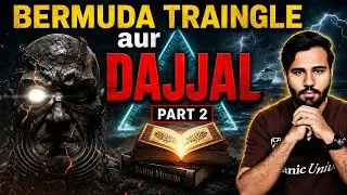 WARNING: Bermuda Triangle Ko kon Control Karta Hai? | Dajjal Connection Explained (Part 2)