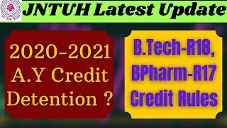 JNTUH Credit Detention in 2020-2021 Academic Year||B.Tech-R18/B.Pharm-R17 Credit Rules||JNTUH updats