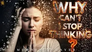 Can’t Stop Overthinking? 💔🙏 This Prayer Will Calm Your Thoughts