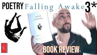 Falling Awake by Alice Oswald | BOOK REVIEW