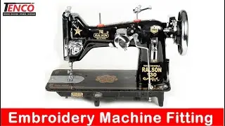 How To Assemble Embroidery / Zigzag Machine ? How to do embroidery machine fitting?