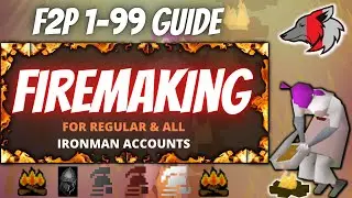 (OSRS) Efficient F2P 1-99 Firemaking Guide For Regular & All Ironman Accounts