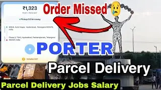 Porter Parcel Delivery Jobs Salary 💥Porter Delivery Jobs Big Order Missed 😢 Porter में काम कैसे करें