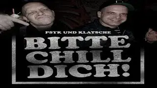 Psyk und Klatsche - Bitte Chill Dich (2017)