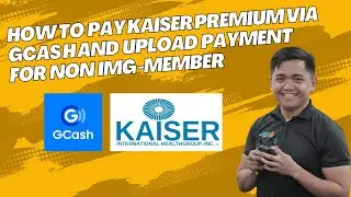 How to Pay Kaiser premium via GCASH and upload payment for non-IMG member