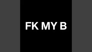 FK MY B (feat. Kanye West)