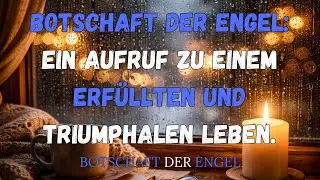 Botschaft der Engel: Ein Aufruf zu einem erf&uuml;llten und triumphalen Leben.