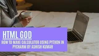 How to make Calculator using Python in PyCharm By Ashish Kumar