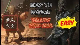 Black Myth Wukong - How to EASILY Defeat YELLOW WIND SAGE, Boss Fight Guide