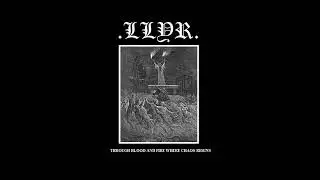 LLYR (Canada) - Through Blood and Fire Where Chaos Reigns (Demo) 2023