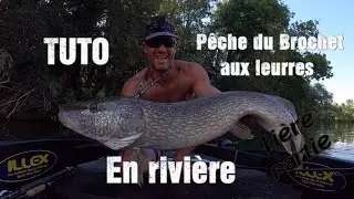 TUTO: P&ecirc;che aux leurres du brochet en rivi&egrave;re 1er Partie