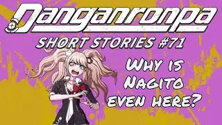 Danganronpa Short Stories #71 - Hope? Despair? | Junko Enoshima, Chihiro Fujisaki, Nagito Komaeda