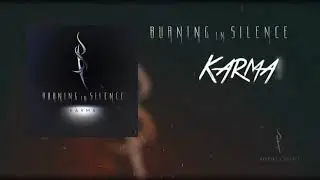 Burning In Silence - Karma (Lyric)