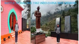 BATTLE OF WALONG 1962 INDO-CHINA WAR MEMORY PART- 4 ARUNACHAL PRADESH❤️ 2023
