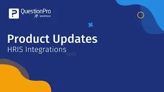 HRIS Integrations - QuestionPro Workforce Product Updates