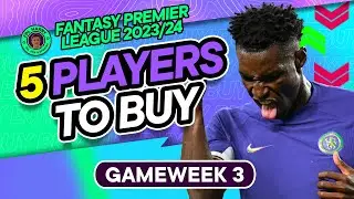 FPL GW3 BEST PLAYERS TO BUY | My Top Transfer Targets | Fantasy Premier League Tips 2023/24