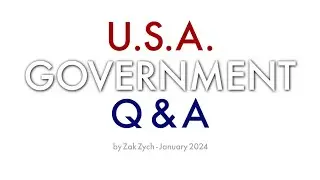 U.S.A. Government Q & A by Zak Zych - 2024 Edition