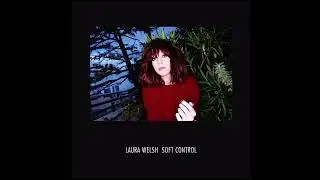 Laura Welsh - Soft Control