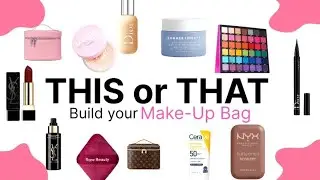 This or That : Build Your Make-Up Bag ✨💄🎀✨❤️👛
