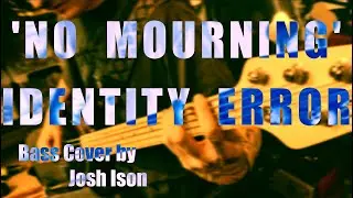 No Mourning | Identity Error | Bass Cover by Josh I