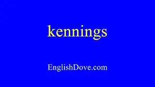 How to pronounce kennings in American English