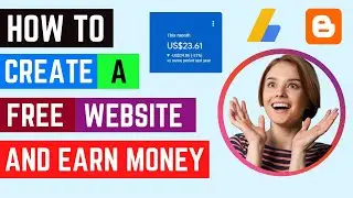 How To Create A Free Website Using Google (Earn Money!!)