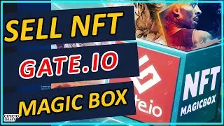 Easy Sell Your First NFT on Gate.io NFT Magic Box | NFTs for Beginners Listing Guide