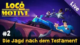 #2: Die Jagd nach dem Testament ✦ Let's Play Loco Motive (Livestream-Aufzeichnung)
