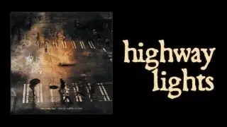Our Ceasing Voice - Highway Lights (Official Stream / Lyric Video)